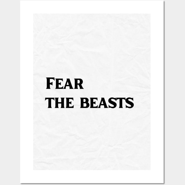Fear The Beasts Wall Art by Cats Roar